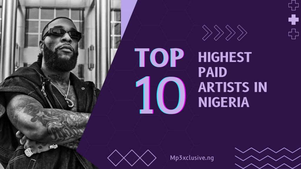 Top 10 Highest Paid Artists In Nigeria [2024]